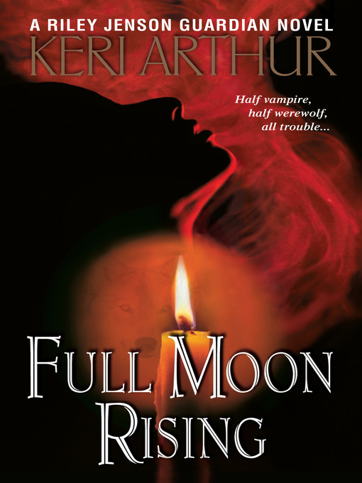 Title details for Full Moon Rising by Keri Arthur - Wait list